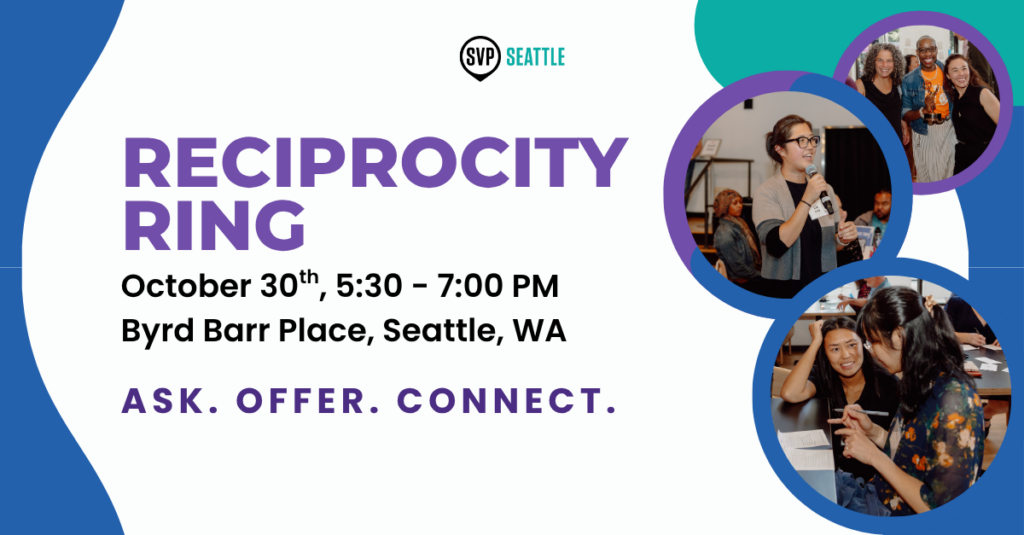 "Promotional image for SVP Seattle’s Reciprocity Ring event on October 30th, 5:30–7:00 PM at Byrd Barr Place in Seattle. The graphic features the title “Reciprocity Ring” in bold purple text, event details in black, and the tagline “Ask. Offer. Connect.” in purple at the bottom. On the right, circular photos show people speaking, smiling, and connecting in community."