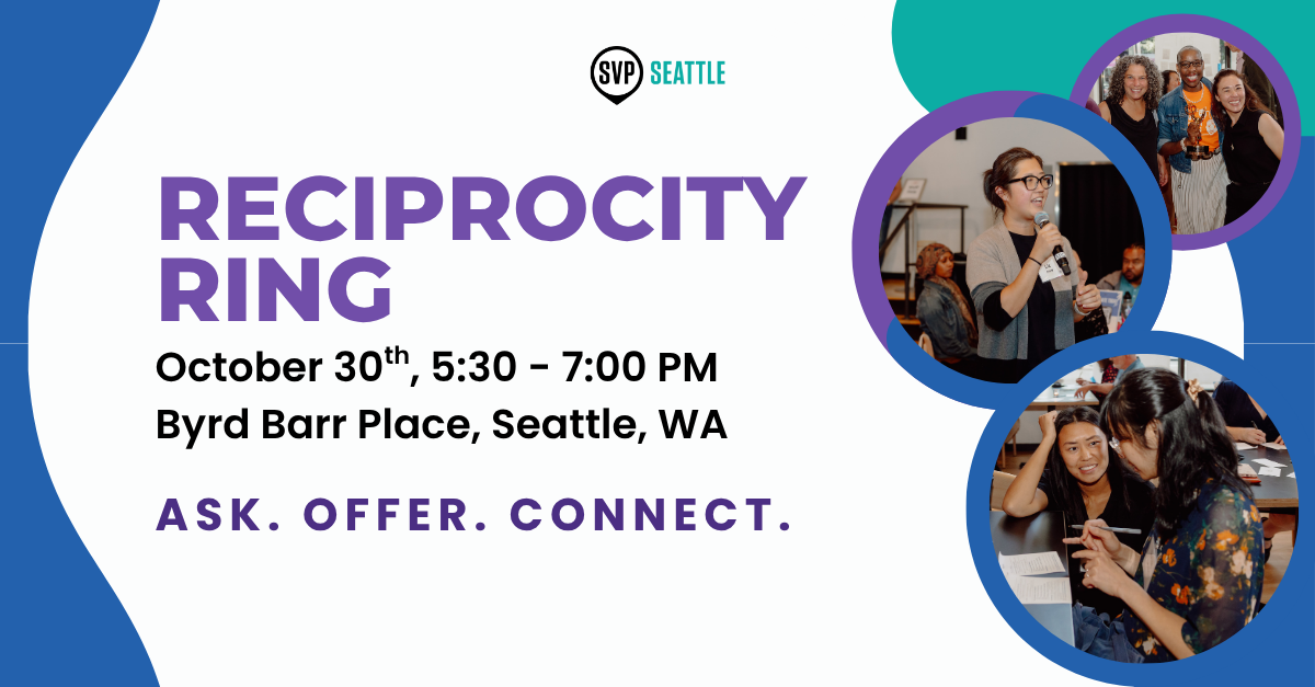 "Promotional image for SVP Seattle’s Reciprocity Ring event on October 30th, 5:30–7:00 PM at Byrd Barr Place in Seattle. The graphic features the title “Reciprocity Ring” in bold purple text, event details in black, and the tagline “Ask. Offer. Connect.” in purple at the bottom. On the right, circular photos show people speaking, smiling, and connecting in community."
