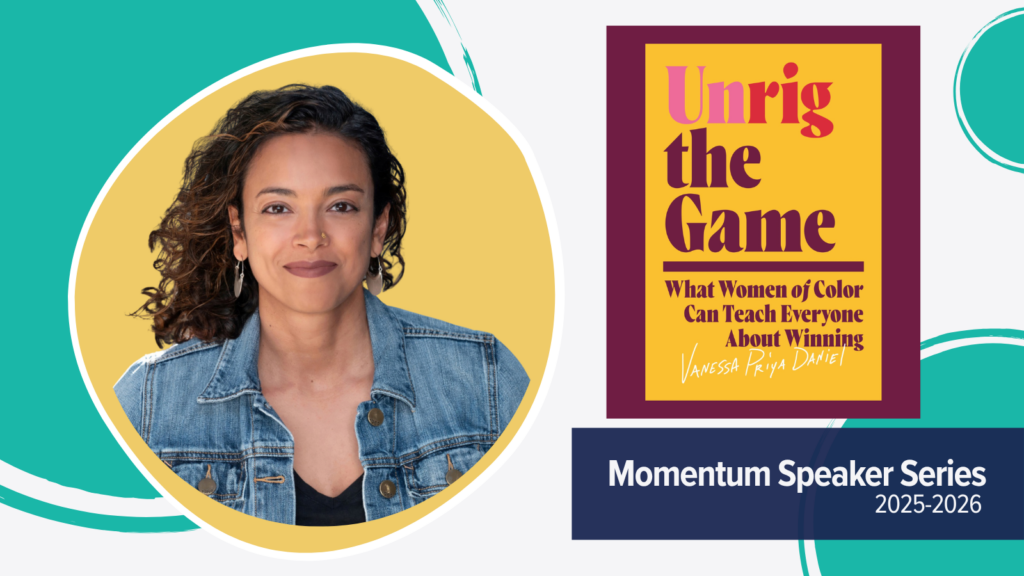 Portrait of Vanessa Daniel next to the cover of her book Unrig the Game: What Women of Color Can Teach Everyone About Winning, with text reading “Momentum Speaker Series 2025–2026” and SVP Seattle branding.