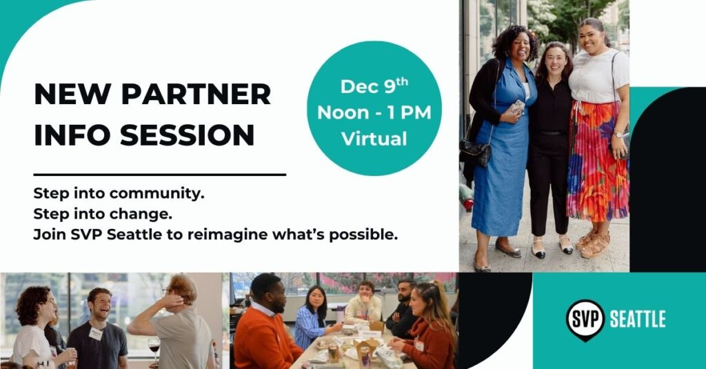 “Graphic promoting SVP Seattle’s New Partner Info Session on December 9 from noon to 1 PM. The design features photos of diverse community members smiling and connecting at SVP events, along with the SVP Seattle logo.